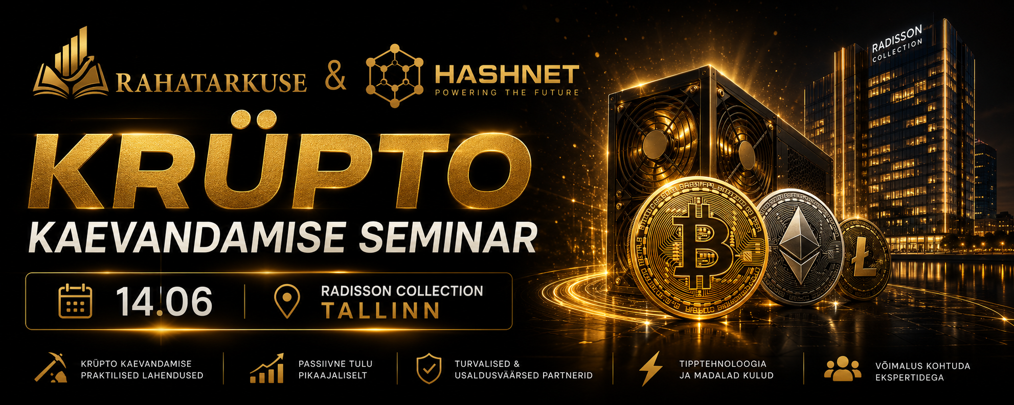 Rahatarkuse ja Hashneti krüpto kaevandamise seminar 14.06 Radisson Collection Tallinnas
